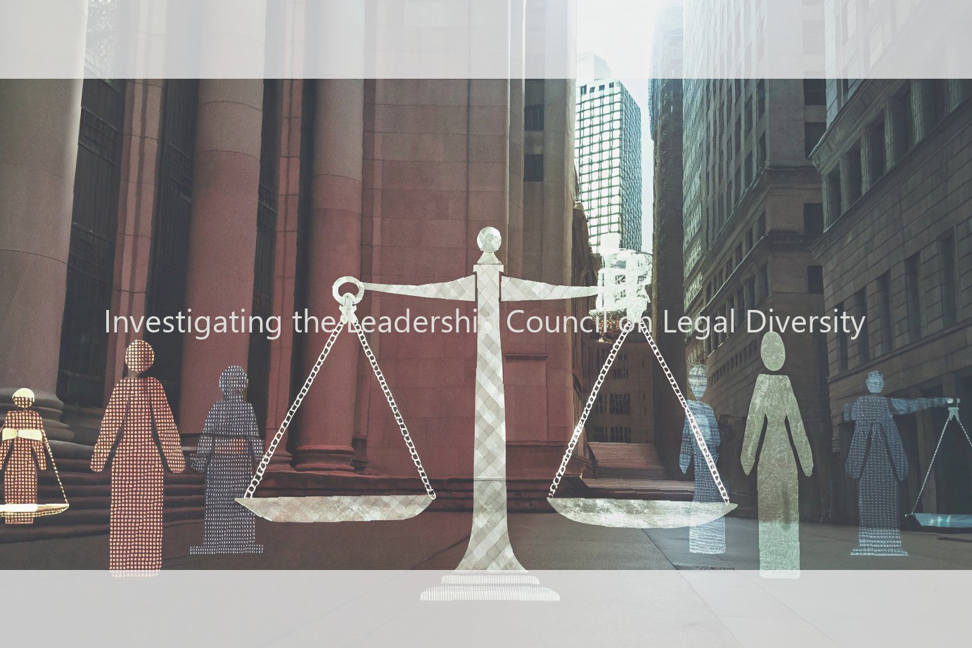Investigating the Leadership Council on Legal Diversity